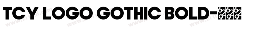 TCY Logo Gothic bold字体转换 TCY Logo Gothic bold字体转换